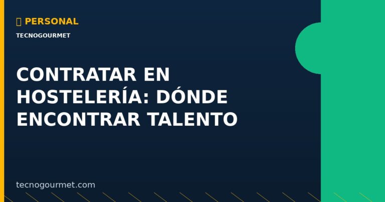 Contratar en Hostelería: Dónde Encontrar