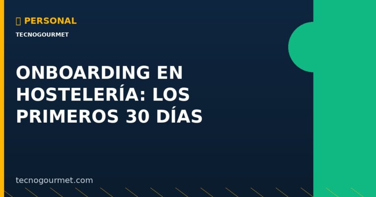 Onboarding en Hostelería: Los Primeros 30 Días